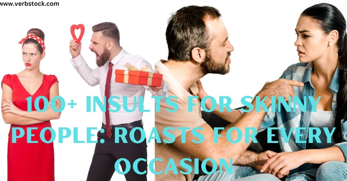 100+ Insults for Skinny People: Roasts for Every Occasion