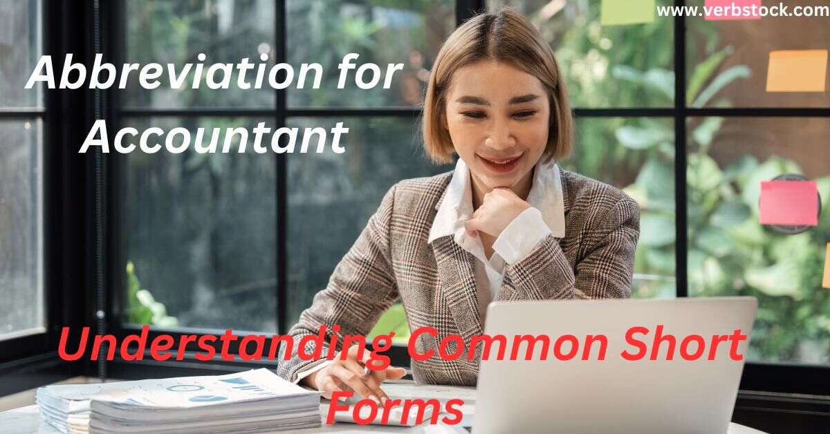 Abbreviation for Accountant Understanding Common Short Forms