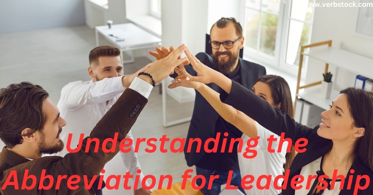 Understanding the Abbreviation for Leadership