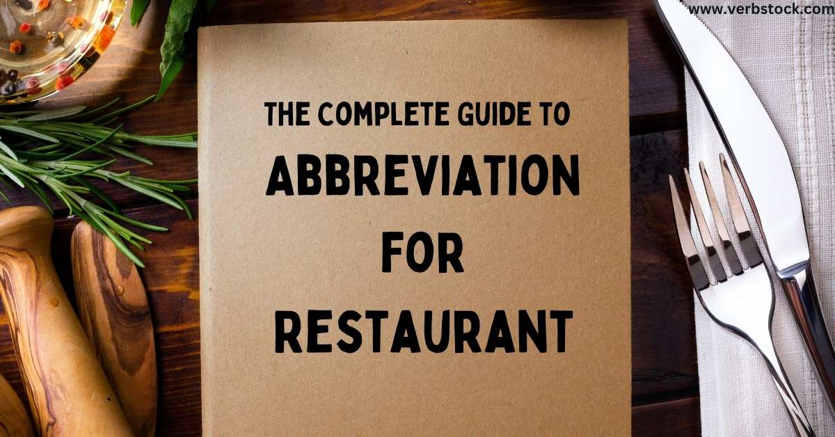 The Complete Guide to Abbreviation for Restaurant