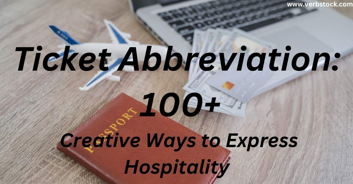 Ticket Abbreviation: 100+ Creative Ways to Express Hospitality