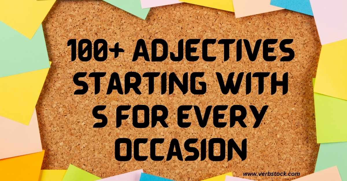 100+ Adjectives Starting with S for Every Occasion