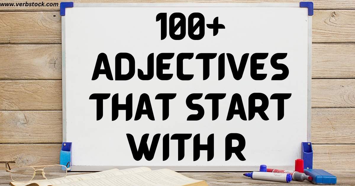 100+ Adjectives That Start with R