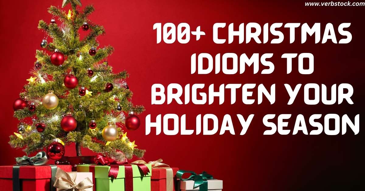 100+ Christmas Idioms to Brighten Your Holiday Season