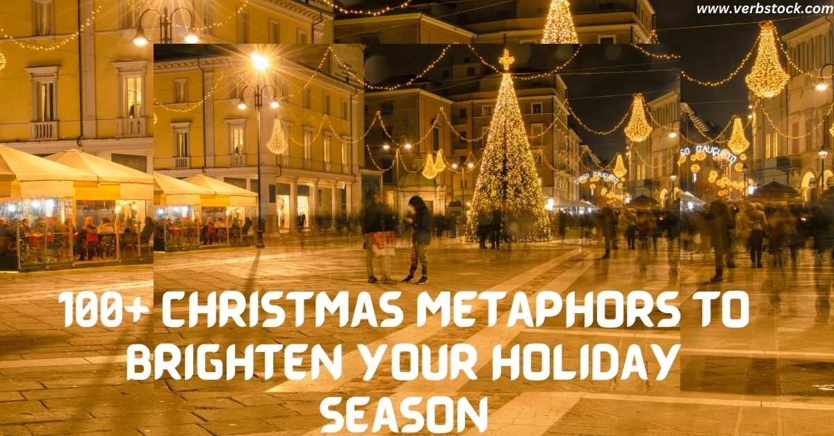 100+ Christmas Metaphors to Brighten Your Holiday Season