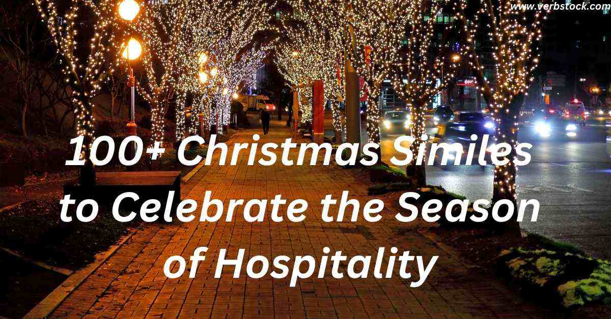 100+ Christmas Similes to Celebrate the Season of Hospitality