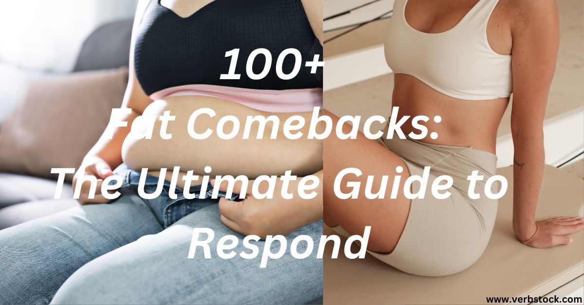 100+ Fat Comebacks: The Ultimate Guide to Respond