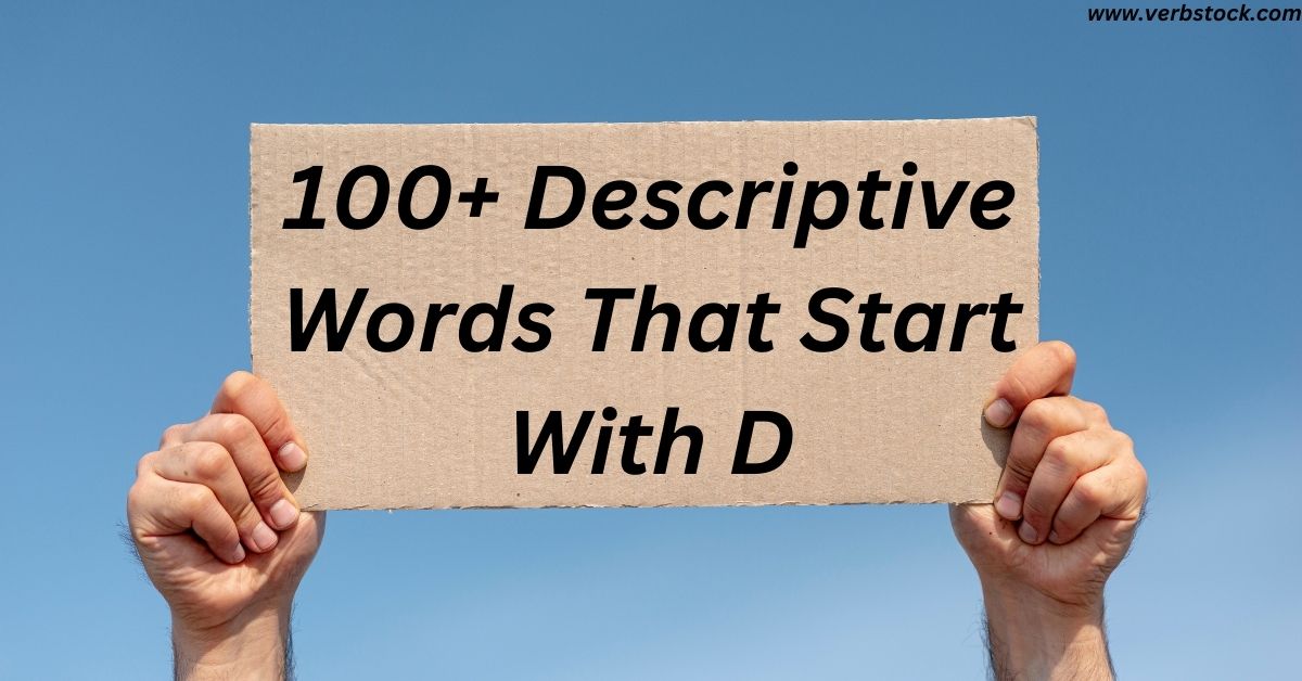 100+ Descriptive Words That Start With D