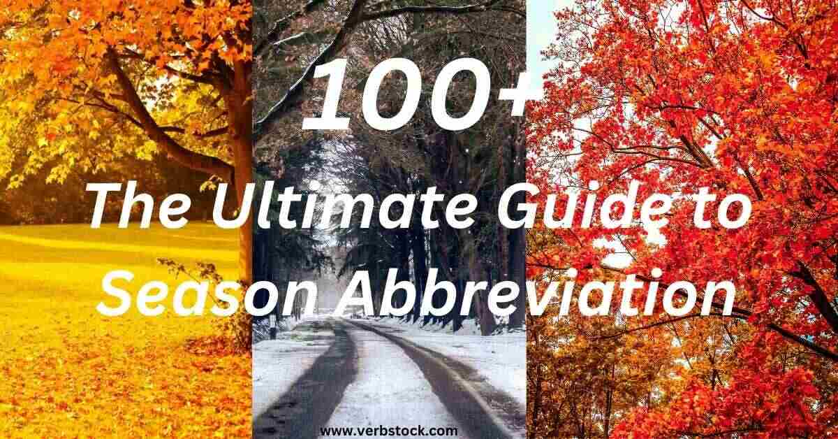 100+The Ultimate Guide to Season Abbreviation