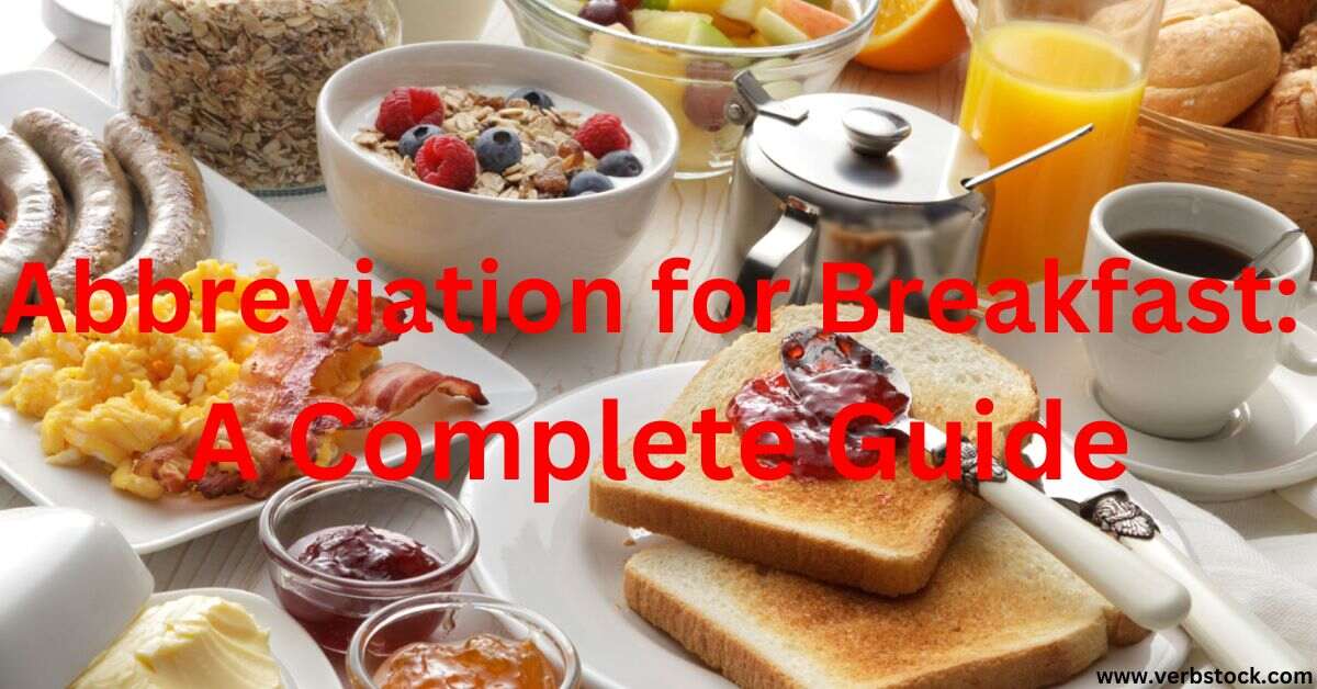 Abbreviation for Breakfast: A Complete Guide