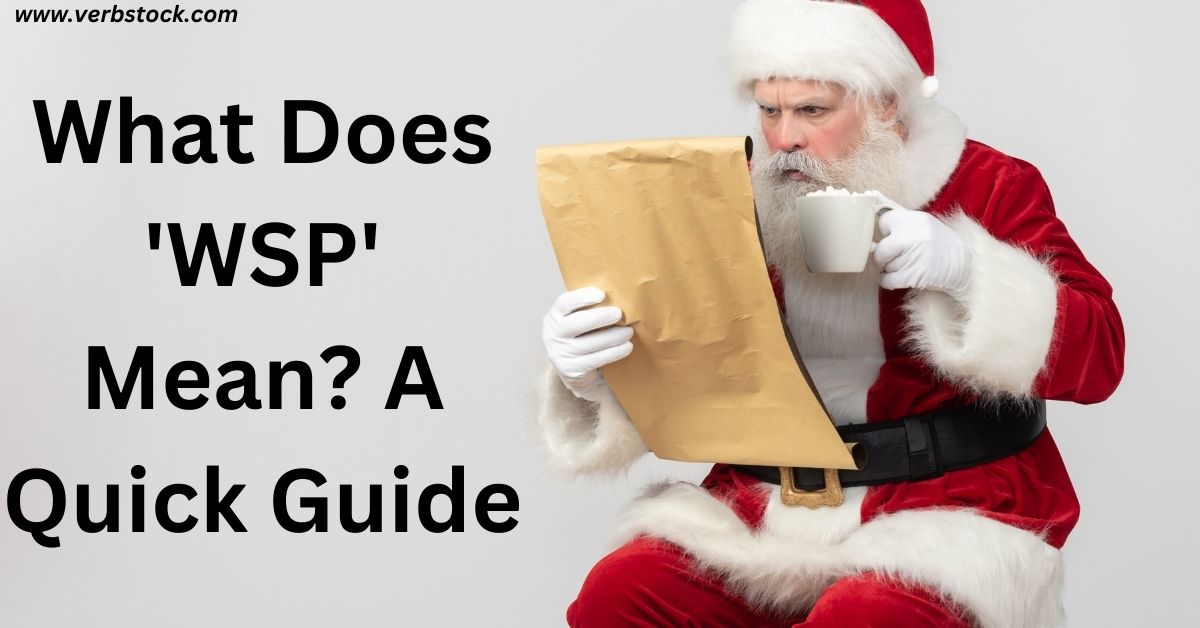 What Does 'WSP' Mean? A Quick Guide